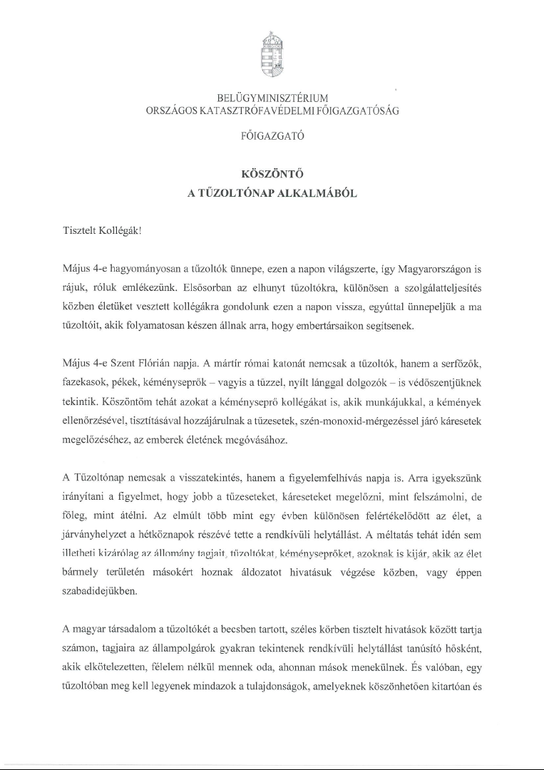 Május 4-e hagyományosan a tűzoltók és más tüzes mesterségek ünnepnapja. Ebből az alkalomból idén is elkészült dr. Góra Zoltán tűzoltó altábornagy állományhoz írott köszöntője. 1. kép